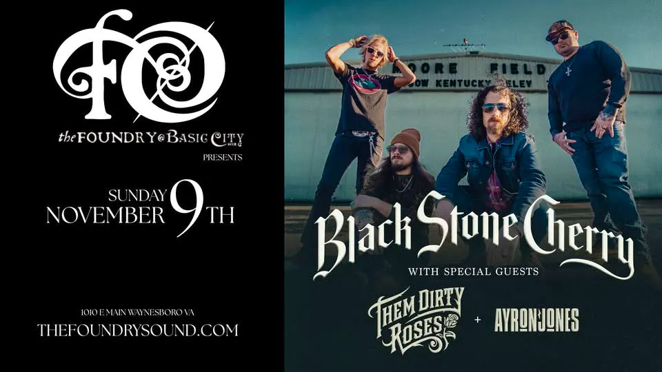 Black Stone Cherry at The Foundry!